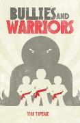 Bullies and Warriors