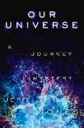 Our Universe: A Journey Into Mystery Volume 1