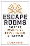Escape Rooms and Other Immersive Experiences in the Library