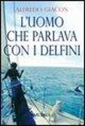 L'uomo che parlava con i delfini