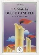 La magia delle candele. Manuale pratico