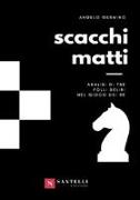 Scacchi matti. Analisi di tre folli deliri nel gioco dei re