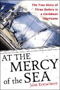 At the Mercy of the Sea: The True Story of Three Sailors in a Caribbean Hurricane