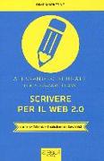 Scrivere per il web 2.0. Come fare content marketing che funziona. Con e-book