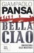 Bella ciao. Controstoria della Resistenza