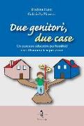 Due genitori, due case. Un percorso educativo per bambini che affrontano la separazione