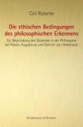 Die ethischen Bedingungen des philosophischen Erkennens