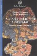 A ciascuno il suo cervello. Plasticità neuronale e inconscio