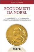 Economisti da Nobel. L'economia letta attraverso i vincitori del prestigioso premio