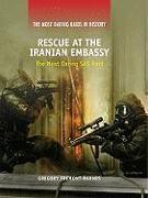 Rescue at the Iranian Embassy: The Most Daring SAS Raid