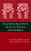 Teaching Beauty in DeLillo, Woolf, and Merrill