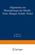 Allgemeines zur Pharmakologie der Metalle ¿ Eisen ¿ Mangan ¿ Kobalt ¿ Nickel
