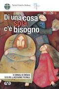 Di una cosa sola c'è bisogno. Di domenica in domenica testo per la meditazione personale