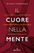 Il cuore nella mente. L'analisi emotivo comportamentale: consapevolezza emotiva e relazioni umane