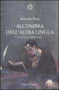 All'ombra dell'altra lingua. Per una poetica della traduzione