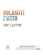 Dolomiti photo. I grandi fotografi delle Dolomiti. Ediz. italiana, inglese e tedesca