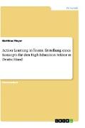 Action Learning in Teams. Erstellung eines Konzepts für den High Education Sektor in Deutschland