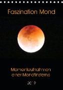 Faszination Mond - Momentaufnahmen einer Mondfinsternis (Tischkalender 2019 DIN A5 hoch)