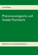 Phänomenologische und Soziale Psychiatrie
