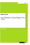 Anna Akhmatova. A Critical Analysis of her Poetry
