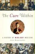 The Cure Within: A History of Mind-Body Medicine