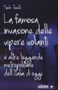 La famosa invasione delle vipere volanti e altre leggende metropolitane dell'Italia di oggi