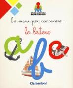 Le mani per conoscere... le lettere. Montessori