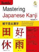 Mastering Japanese Kanji: (jlpt Level N5) the Innovative Visual Method for Learning Japanese Characters (CD-ROM Included) [With CDROM]