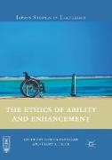 The Ethics of Ability and Enhancement