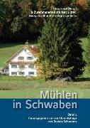 Mühlen in Schwaben - Band 1