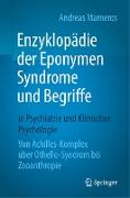 Enzyklopädie der Eponymen Syndrome und Begriffe in Psychiatrie und Klinischer Psychologie