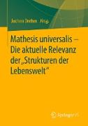 Mathesis universalis - Die aktuelle Relevanz der "Strukturen der Lebenswelt"
