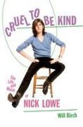 Cruel to Be Kind: The Life and Music of Nick Lowe