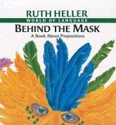 Behind the Mask: A Book about Prepositions