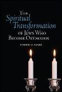 The Spiritual Transformation of Jews Who Become Orthodox