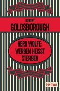 Nero Wolfe: Werben heißt Sterben