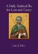 A Daily Spiritual RX for Lent and Easter