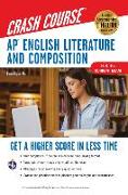 Ap(r) English Literature & Composition Crash Course, for the 2021 Exam, Book + Online: Get a Higher Score in Less Time