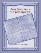 Essex County, Virginia Guardianship and Orphans Records, 1707-1888, a Descriptive Index