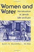 Women and Water: Menstruation in Jewish Life and Law