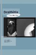 Drametis: Three Plays by Metis Authors