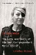 In Extremis: The Life and Death of the War Correspondent Marie Colvin