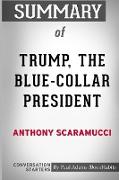 Summary of Trump, the Blue-Collar President by Anthony Scaramucci