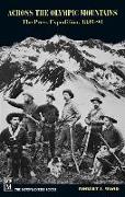 Across the Olympic Mountains: The Press Expedition, 1889-90