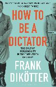 How to Be a Dictator