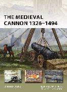 The Medieval Cannon 1326–1494