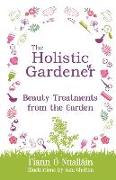 The Holistic Gardener: Beauty Treatments from the Garden