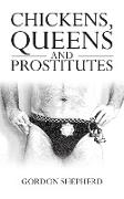 Chickens, Queens and Prostitutes