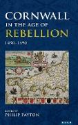 Cornwall in the Age of Rebellion, 1490-1690