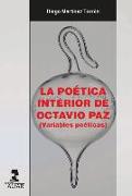La poética interior de Octavio Paz : variables poéticas
